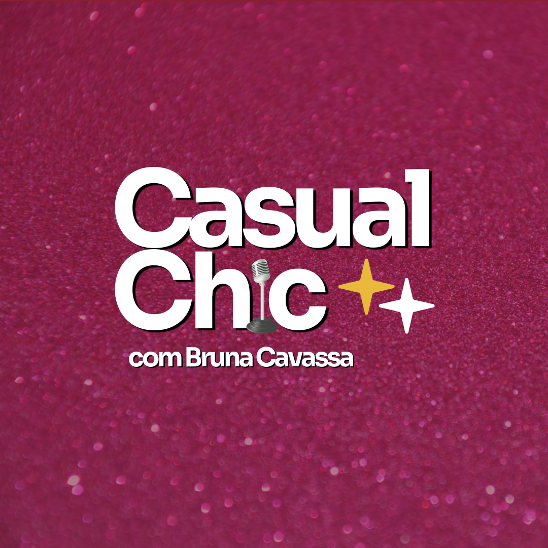 Youtube - Inscreva-se! Casual Chic Podcast com Bruna Cavassa thumbnail