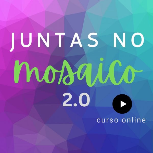 Juntas no Mosaico 2.0 do básico ao avançado! thumbnail