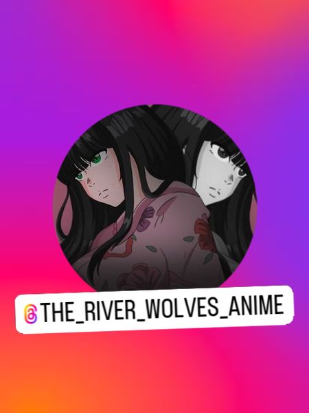 The River Wolves Anime (@the_river_wolves_anime) • Instagram photos and videos thumbnail