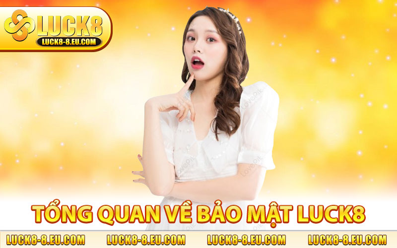Bảo Mật LUCK8 – Cam Kết An Toàn & Bảo Vệ Dữ Liệu thumbnail