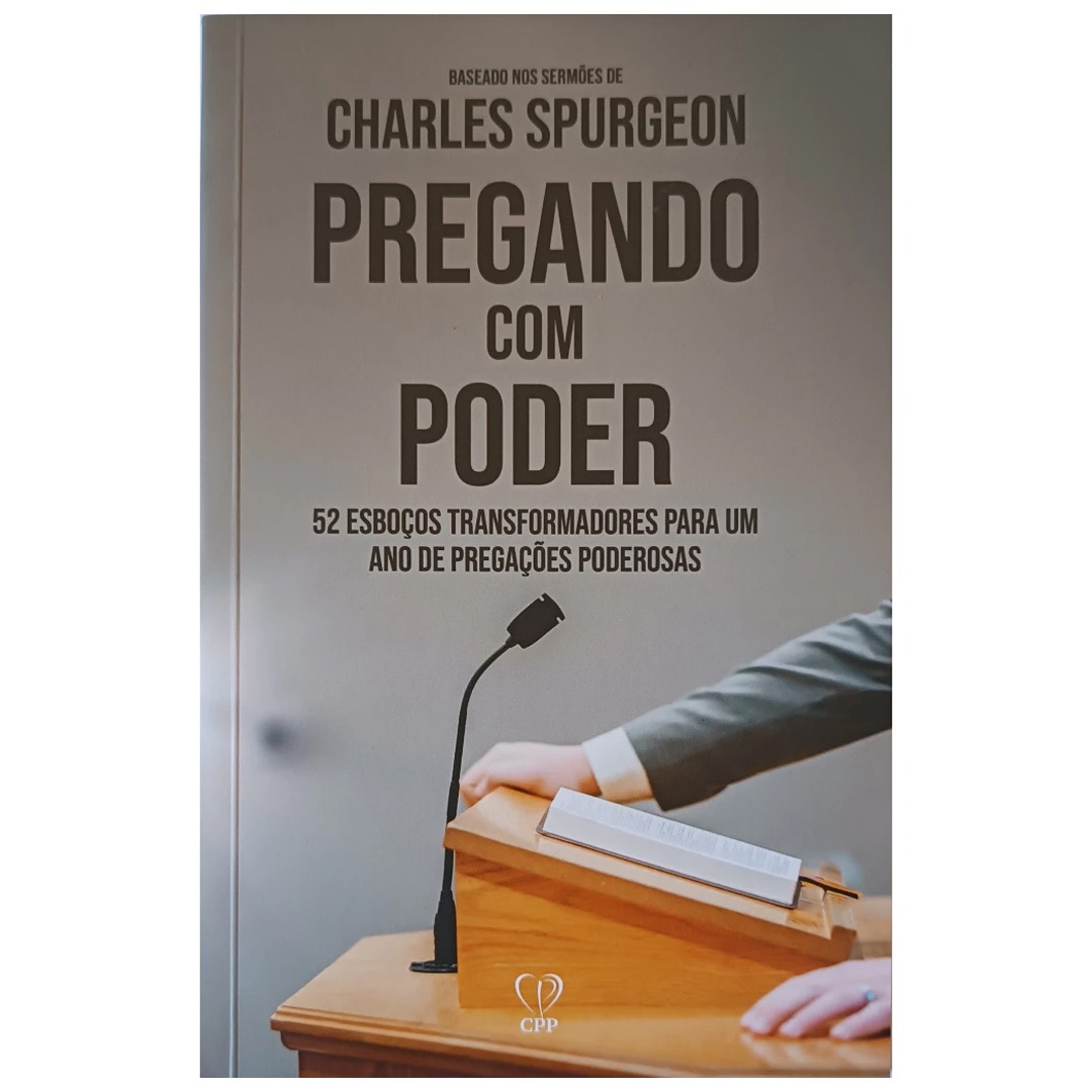 Pregando com poder - baseado nos sermões de Charles Spurgeon thumbnail