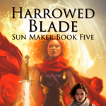 Harrowed Blade: Sun Maker Book Five thumbnail