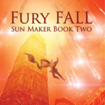 Fury Fall: Sun Maker Book Two thumbnail