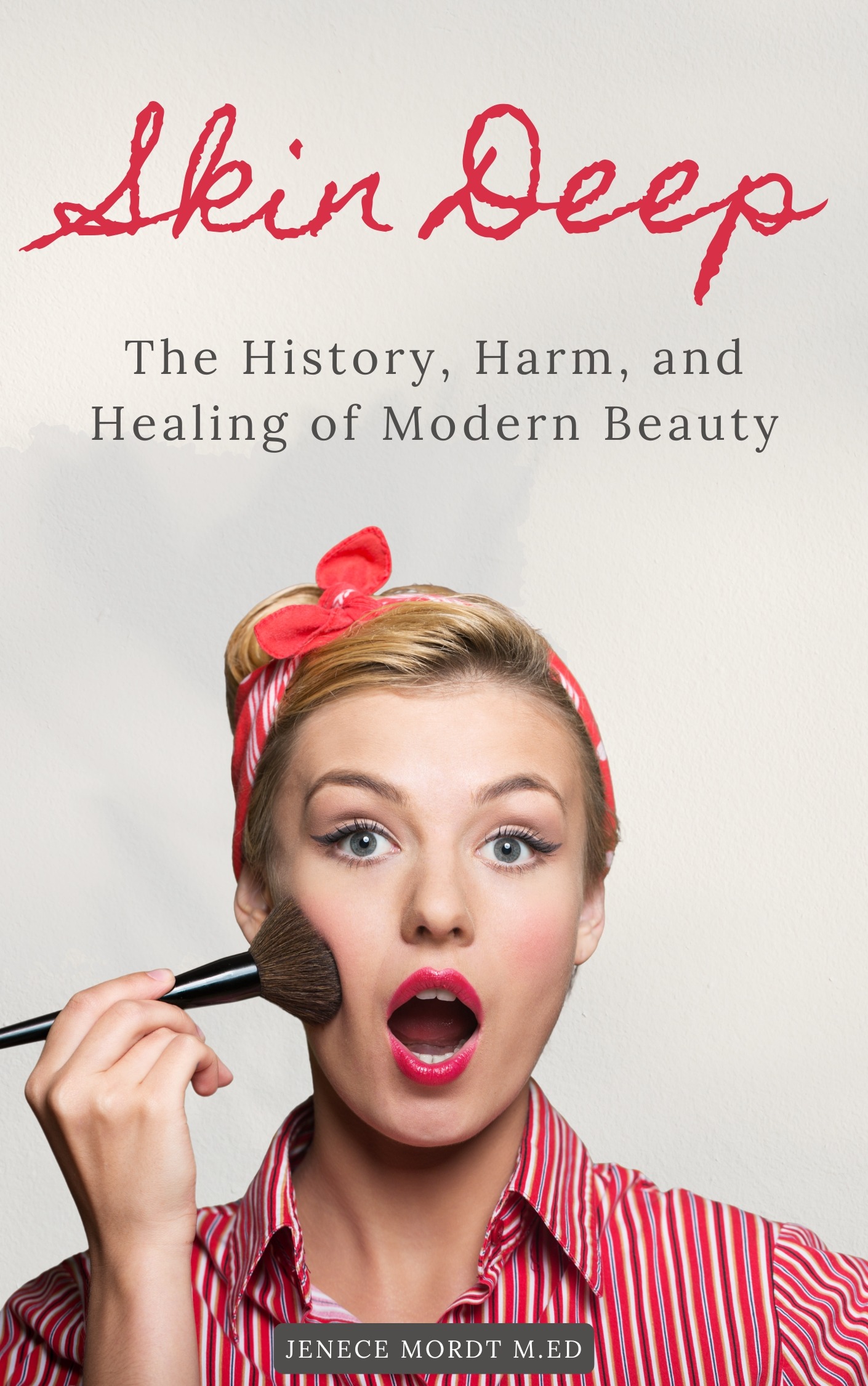Skin Deep: The History, Harm, and Healing of Modern Beauty (Rooted: A Series for Living Outside the Lie): Mordt, Jenece: 9798317278434: Amazon.com: Books thumbnail