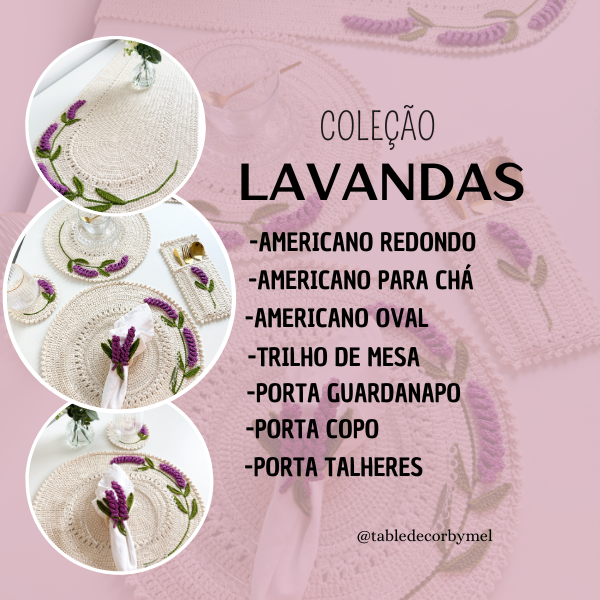 COLEÇÃO LAVANDAS- Americano Jantar- Americano para Chá- Americano Oval- Trilho de Mesa- Porta Guardanapo- Porta Copo- Porta Talheres  thumbnail