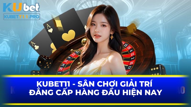 KUBET11 - KU CASINO | Link Chính Thức Vào Nhà Cái KU 2025 thumbnail