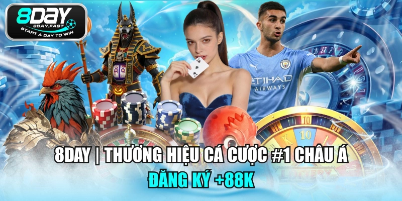 8DAY | Thương Hiệu Cá Cược #1 Châu Á | Đăng Ký +88K thumbnail