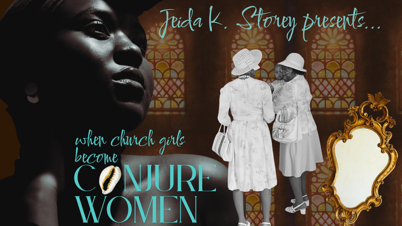 When Church Girls Become Conjure Women featuring Natalie Daise & Barbara Edwards thumbnail