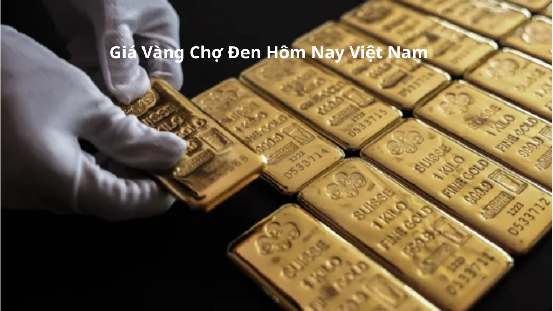 Giá Vàng Chợ Đen Hôm Nay - Bảng Giá Vàng 9999 Chợ Đen 24k 23k thumbnail