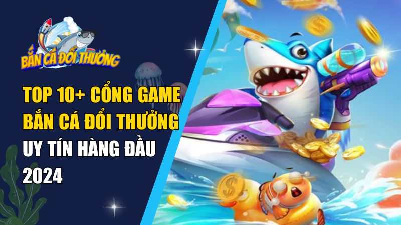 Bắn Cá Đổi Thưởng thumbnail