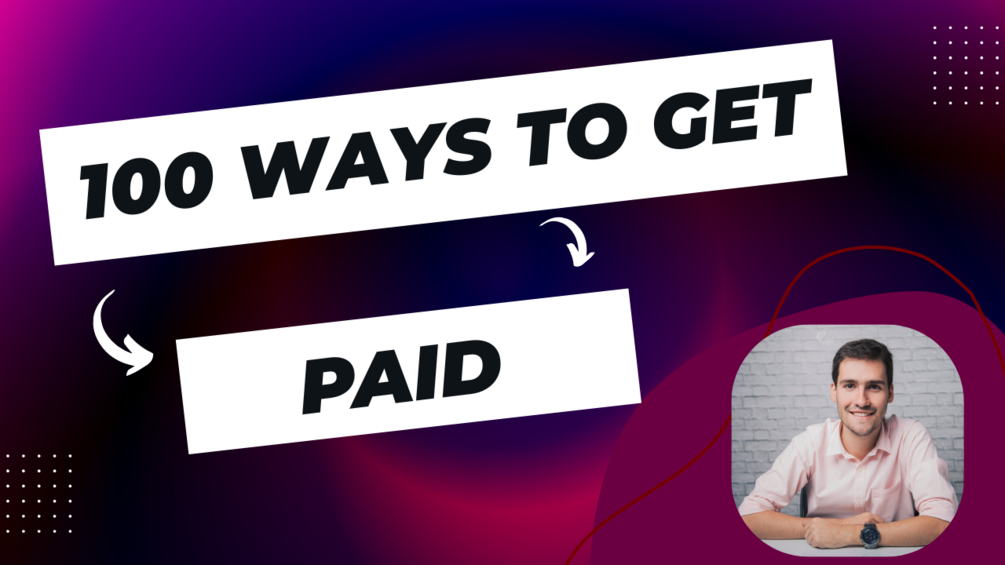 100 Ways To Get Paid thumbnail