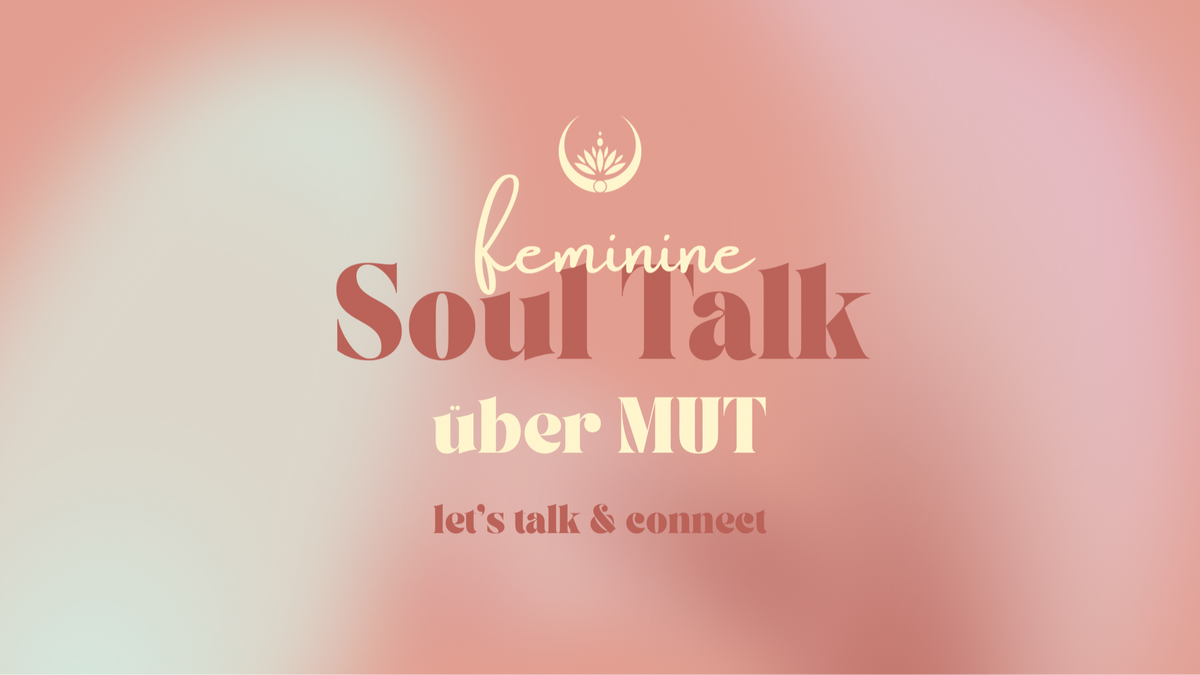 Feminine Soul Talk • über MUT • 19.03.2026 • Köln thumbnail