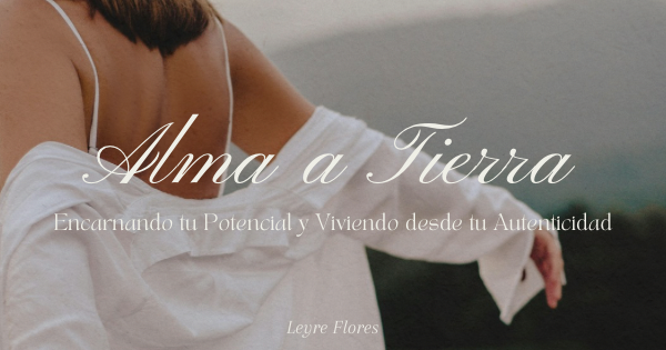 Alma a Tierra | Alineación, Propósito y Autenticidad thumbnail