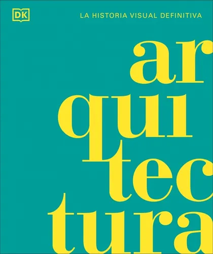Arquitectura: La Historia Visual Definitiva, De Varios Es. 0241703038, Vol. 1. Editorial Editorial Penguin Random House, Tapa Dura, Edición 2025 En Español, 2025 thumbnail