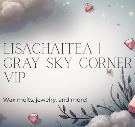 LisaChaiTea | Gray Sky Corner VIP FB Group | Join Now thumbnail