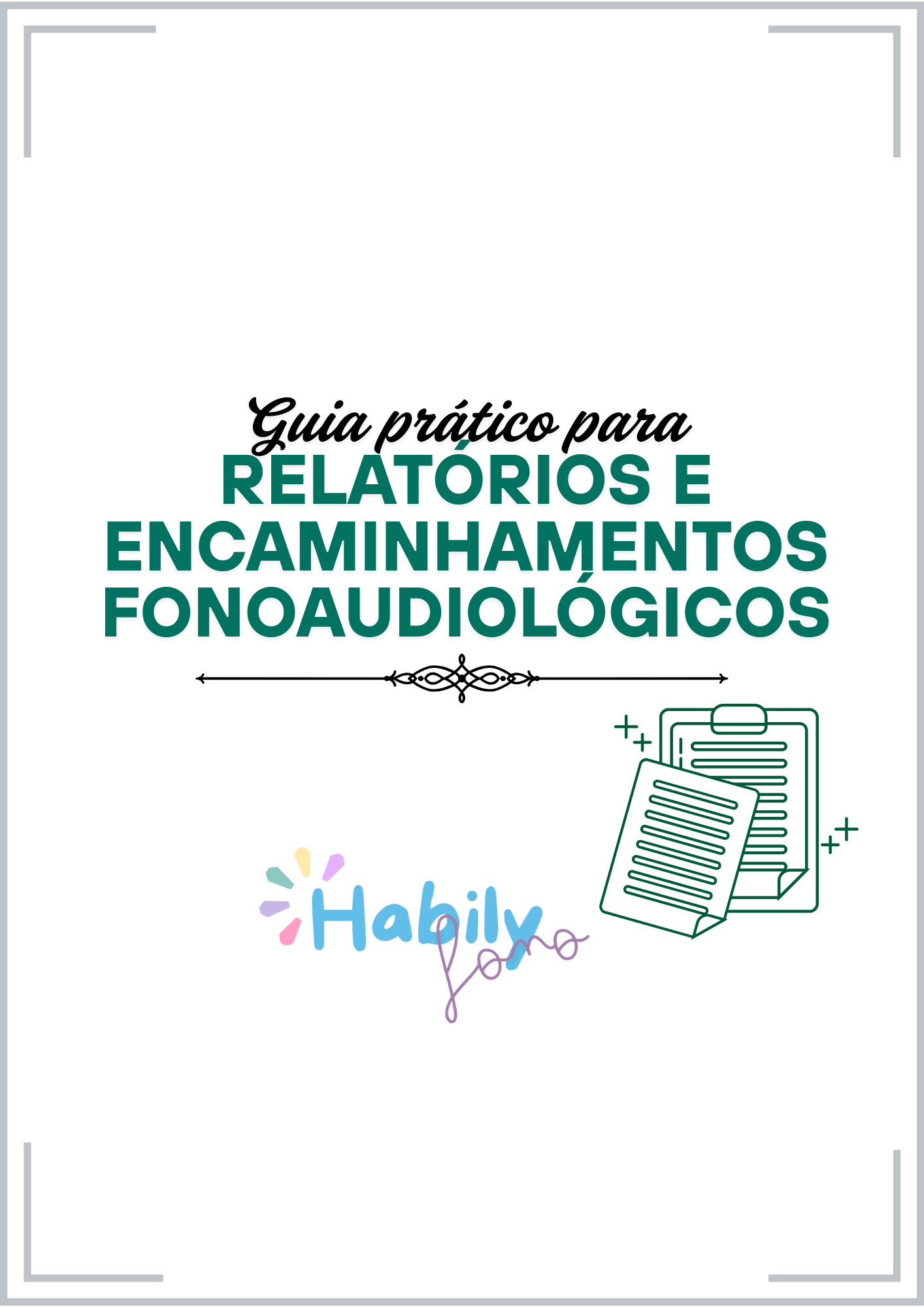 Guia prático para relatórios e encaminhamentos fonoaudiológicos thumbnail