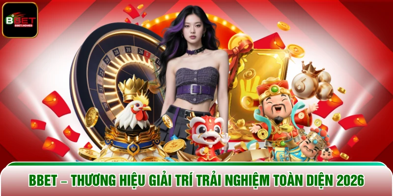 Bbet – Thương Hiệu Giải Trí Trải Nghiệm Toàn Diện 2026 thumbnail