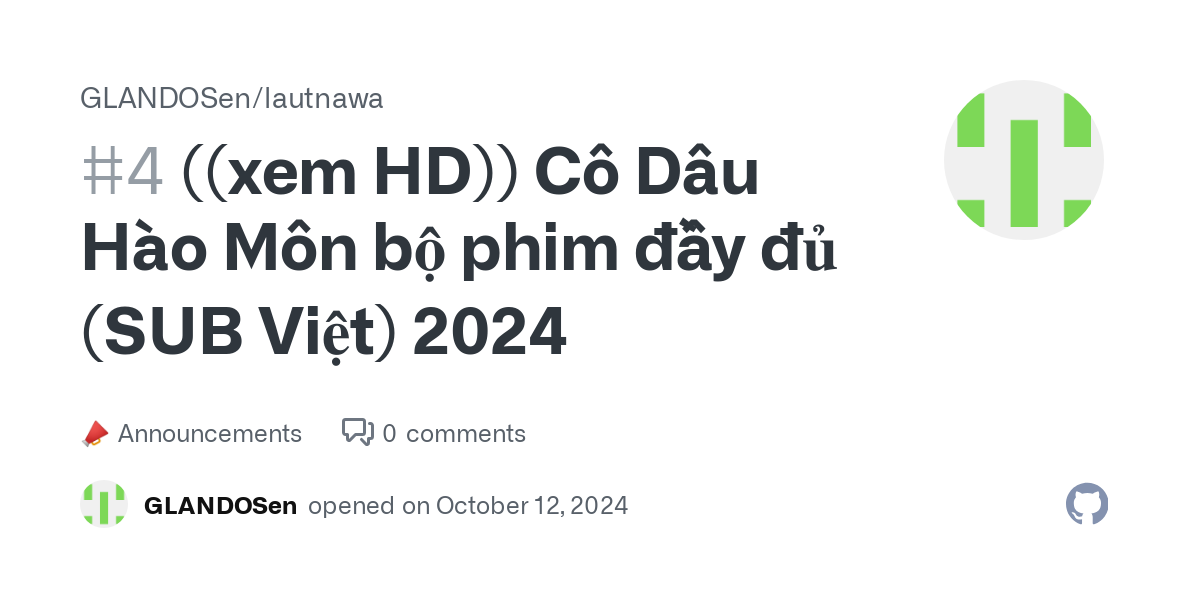 ((xem HD)) Cô Dâu Hào Môn bộ phim đầy đủ (SUB Việt) 2024 · GLANDOSen/lautnawa · Discussion #4 thumbnail