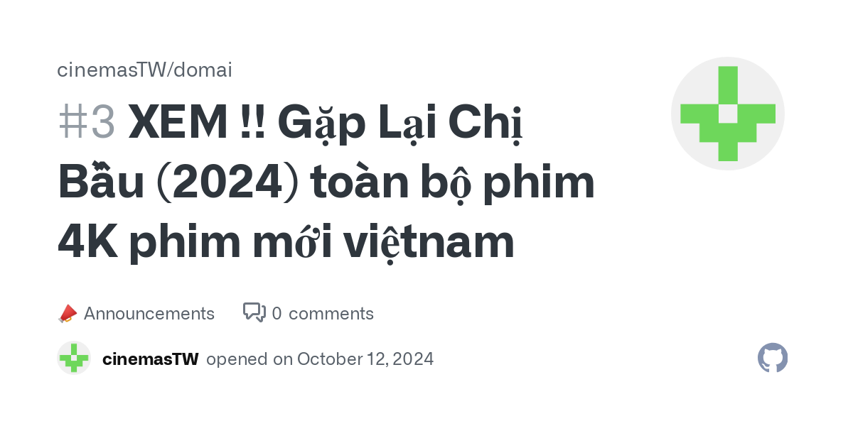 XEM !! Gặp Lại Chị Bầu (2024) toàn bộ phim 4K phim mới việtnam · cinemasTW/domai · Discussion #3 thumbnail