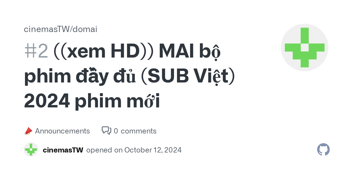 ((xem HD)) MAI bộ phim đầy đủ (SUB Việt) 2024 phim mới · cinemasTW/domai · Discussion #2 thumbnail