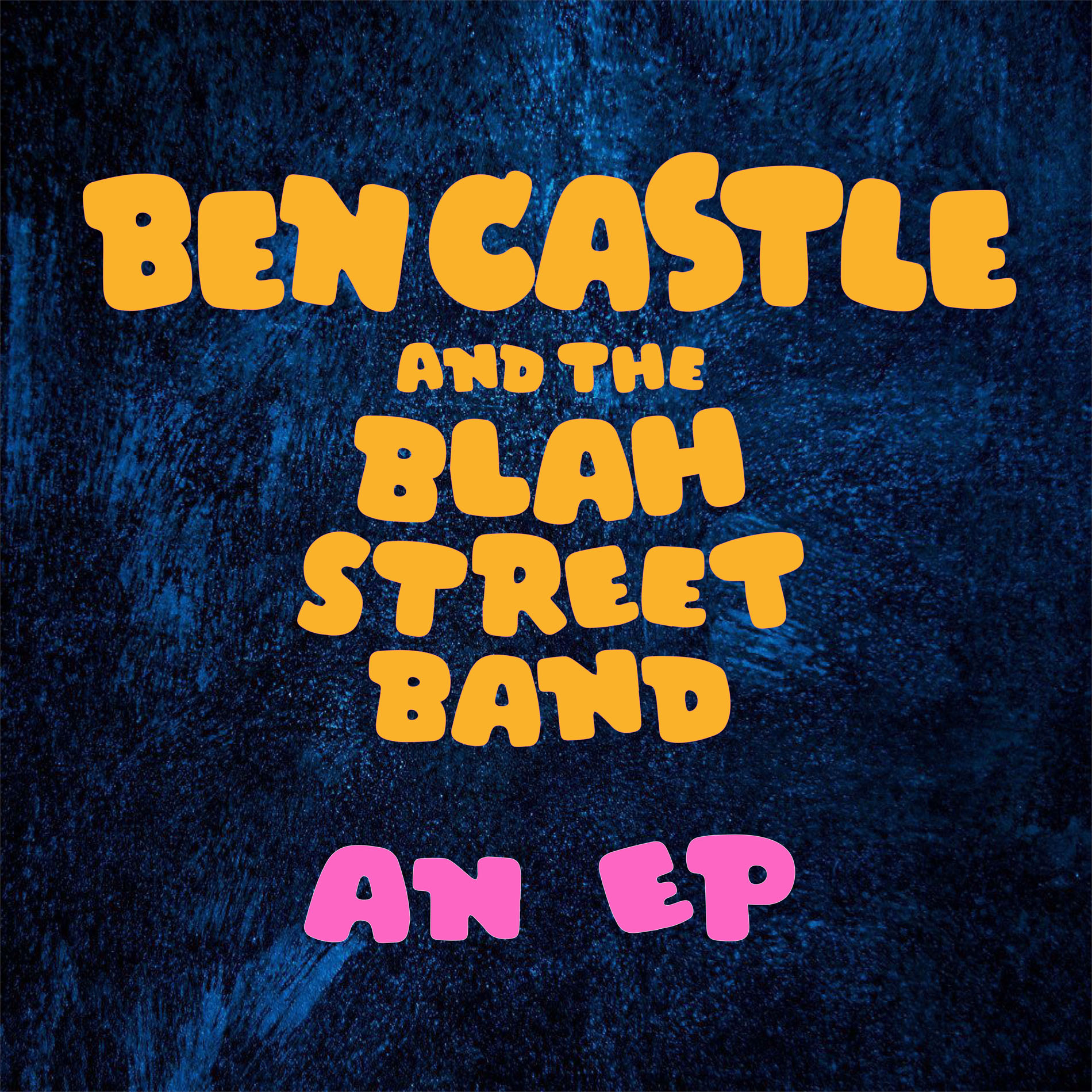 Stream 'An EP' Ben Castle & the Blah Street Band thumbnail