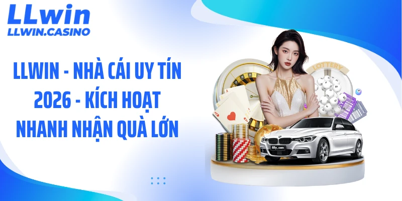 LLWIN - Nhà Cái Uy Tín 2026 - Kích Hoạt Nhanh Nhận Quà Lớn thumbnail