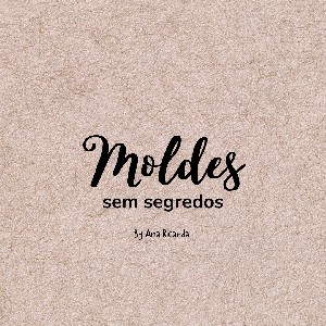 Curso Moldes sem Segredos thumbnail
