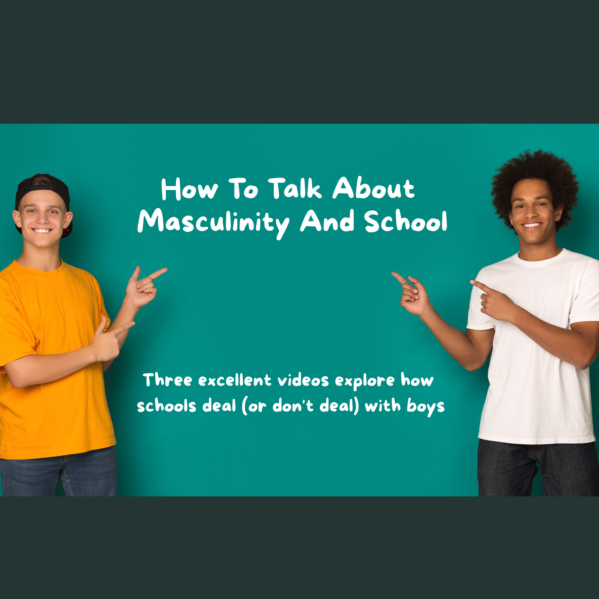 How To Talk About Masculinity And School thumbnail