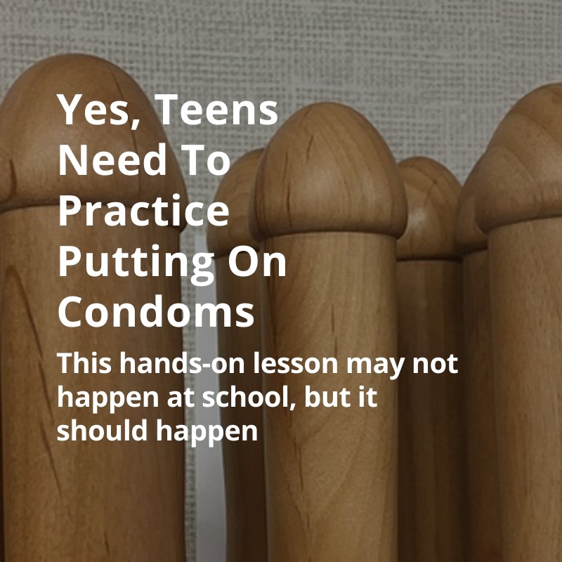 Yes, Teens Need To Practice Putting On Condoms thumbnail