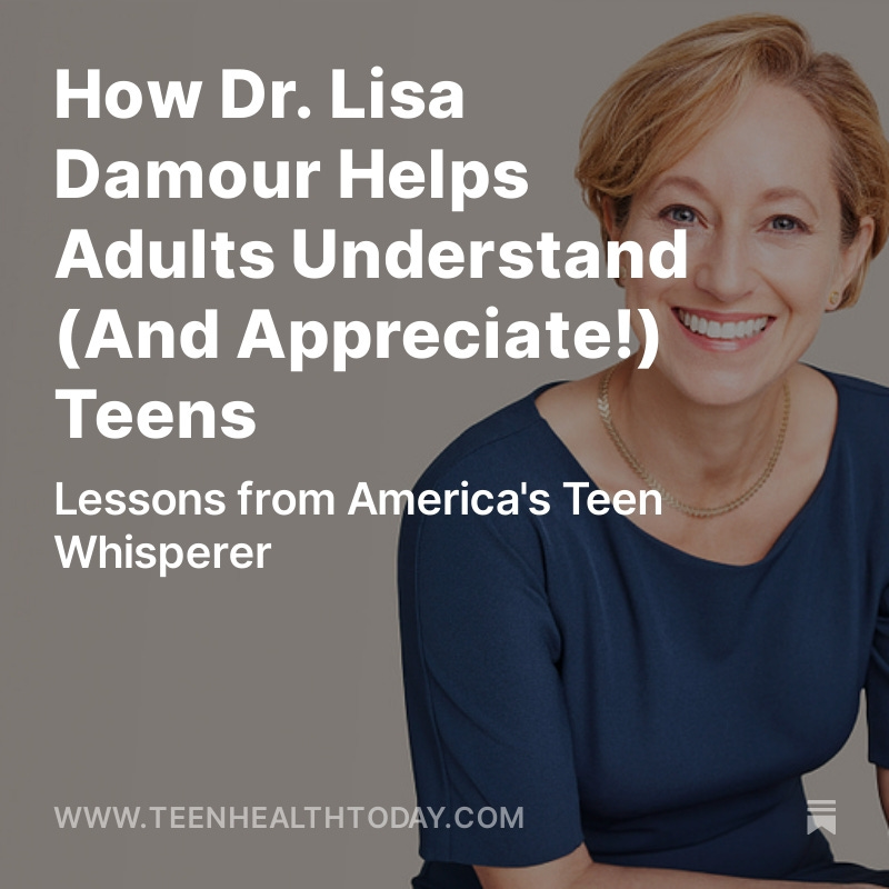 How Dr. Lisa Damour Helps Adults Understand (And Appreciate!) Teens thumbnail