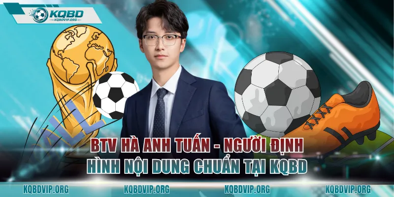 https://kqbdvip.org/btv-ha-anh-tuan/ thumbnail