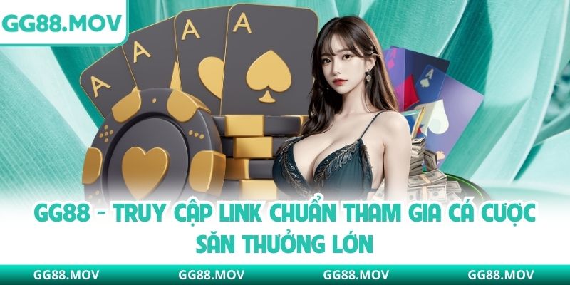 GG88 | Link Nhà Cái GG88.COM Xịn | Đăng Nhập Nhận 200% Nạp Đầu thumbnail