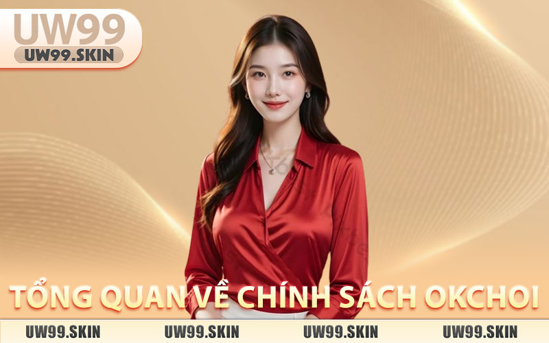 Chính Sách – OKCHOI Hệ Thống Quy Định Rõ Ràng & An Toàn thumbnail