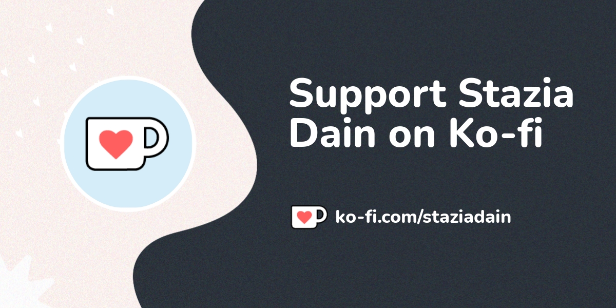 Support Stazia Dain on Ko-fi! ❤️. ko-fi.com/staziadain thumbnail