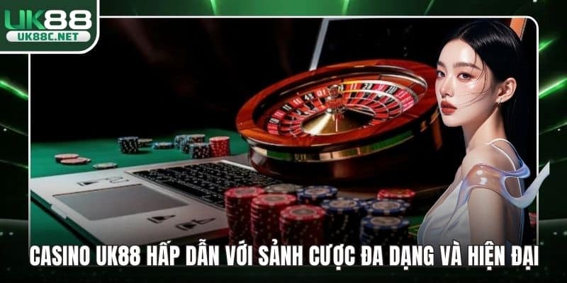 Casino UK88 Hấp Dẫn Với Sảnh Cược Đa Dạng Và Hiện Đại thumbnail