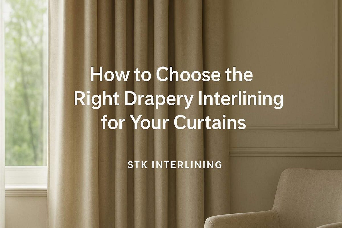 How to Choose the Right Drapery Interlining for Your Curtains thumbnail