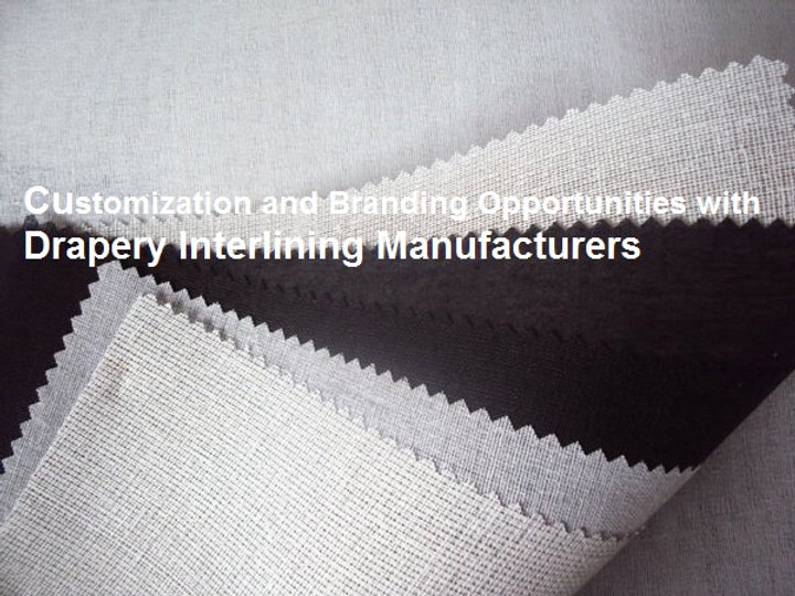 Customization and Branding Opportunities with Drapery Interlining Manufacturers thumbnail