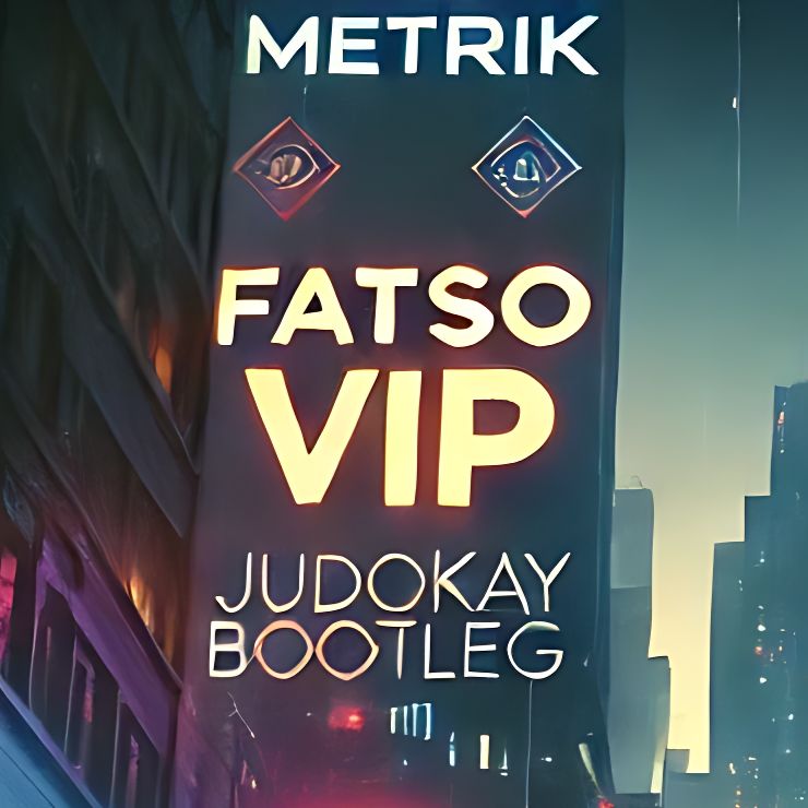 METRIK - FATSO VIP (JUDOKAY BOOTLEG) thumbnail