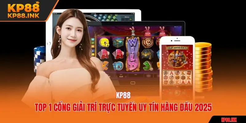 KP88 - TOP 1 Cổng Giải Trí Trực Tuyến Uy Tín Hàng Đầu 2025 thumbnail