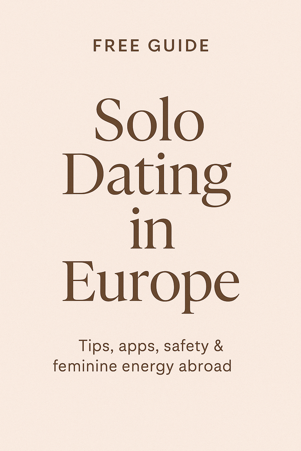 Access Your Free Solo Female Dating Guide - Apps, safety tips & dating abroad with elegance thumbnail