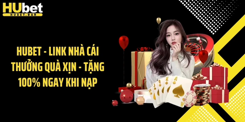 Hubet - Link Nhà Cái Thưởng Quà Xịn - Tặng 100% Ngay Khi Nạp thumbnail