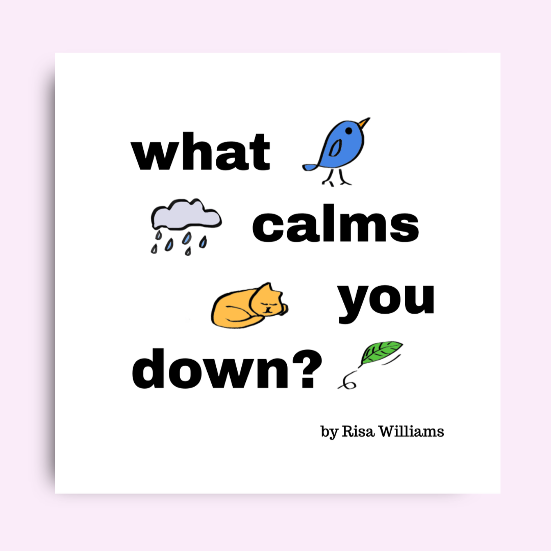 *NEW* What Calms You Down? A picture book by Risa Williams thumbnail