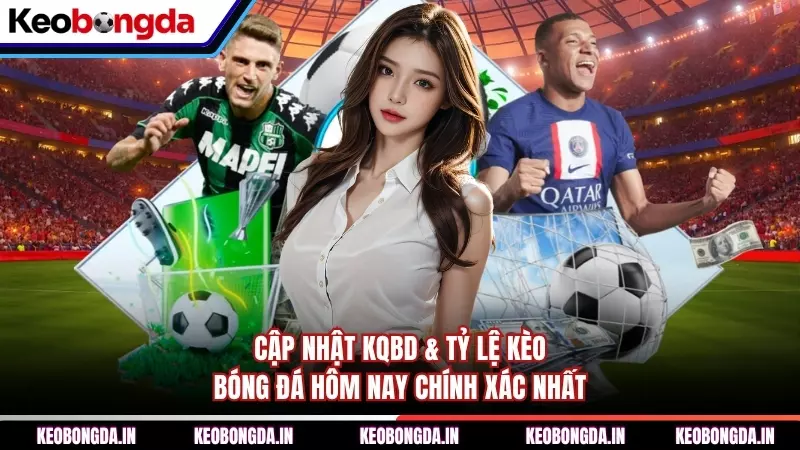 KÈO BÓNG ĐÁ HÔM NAY thumbnail