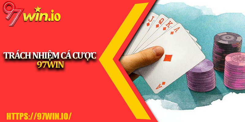 Trách Nhiệm Cá Cược 97Win thumbnail