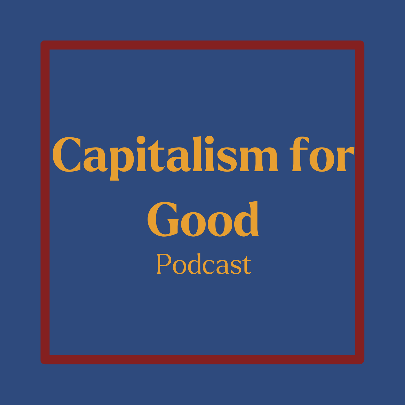Capitalism for Good Podcast Company Mentions thumbnail