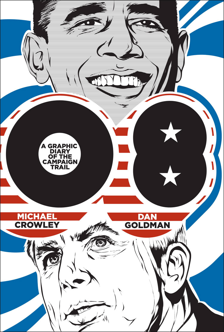 08: A GRAPHIC DIARY OF THE CAMPAIGN TRAIL: real-time nonfiction comics coverage of the 2008 US election thumbnail