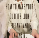 Guide: How to make your outfits look elegant & expensive thumbnail