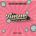Timm - Chu Vy ft. Mickey thumbnail