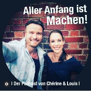 💯 Motivation tanken? "Aller Anfang ist Machen!" - Der Mini-Podcast von Chérine & Louis thumbnail