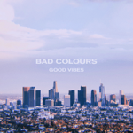 Bad Colours // Good Vibes playlist thumbnail